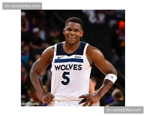 多森姆与爱德华兹配合默契 森林狼进攻层次更丰富 多森姆与爱德华兹配合默契 森林狼进攻层次更丰富